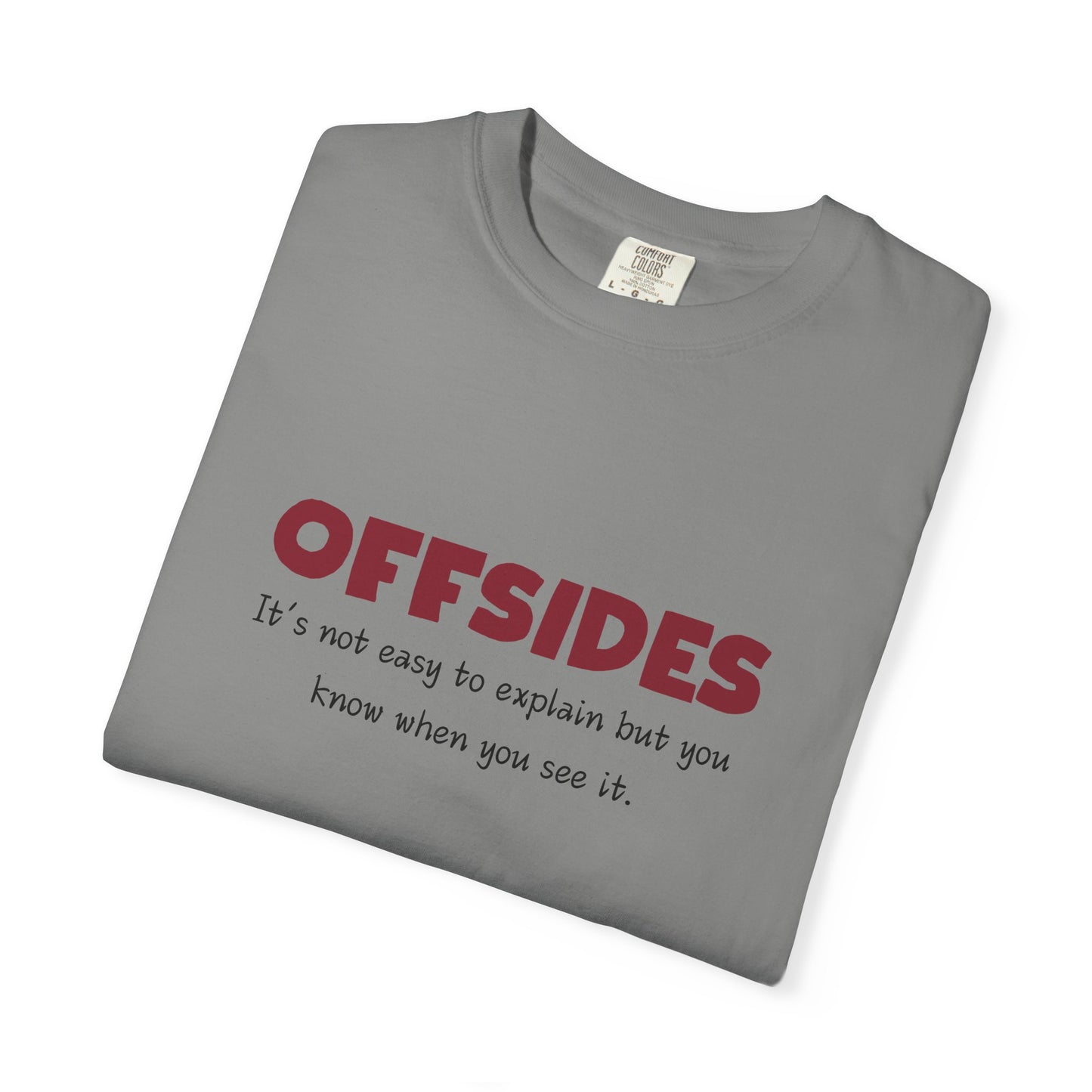 Garment-Dyed T-Shirt with 'OFFSIDES' Quote, Soccer Lovers, Great for Game Days