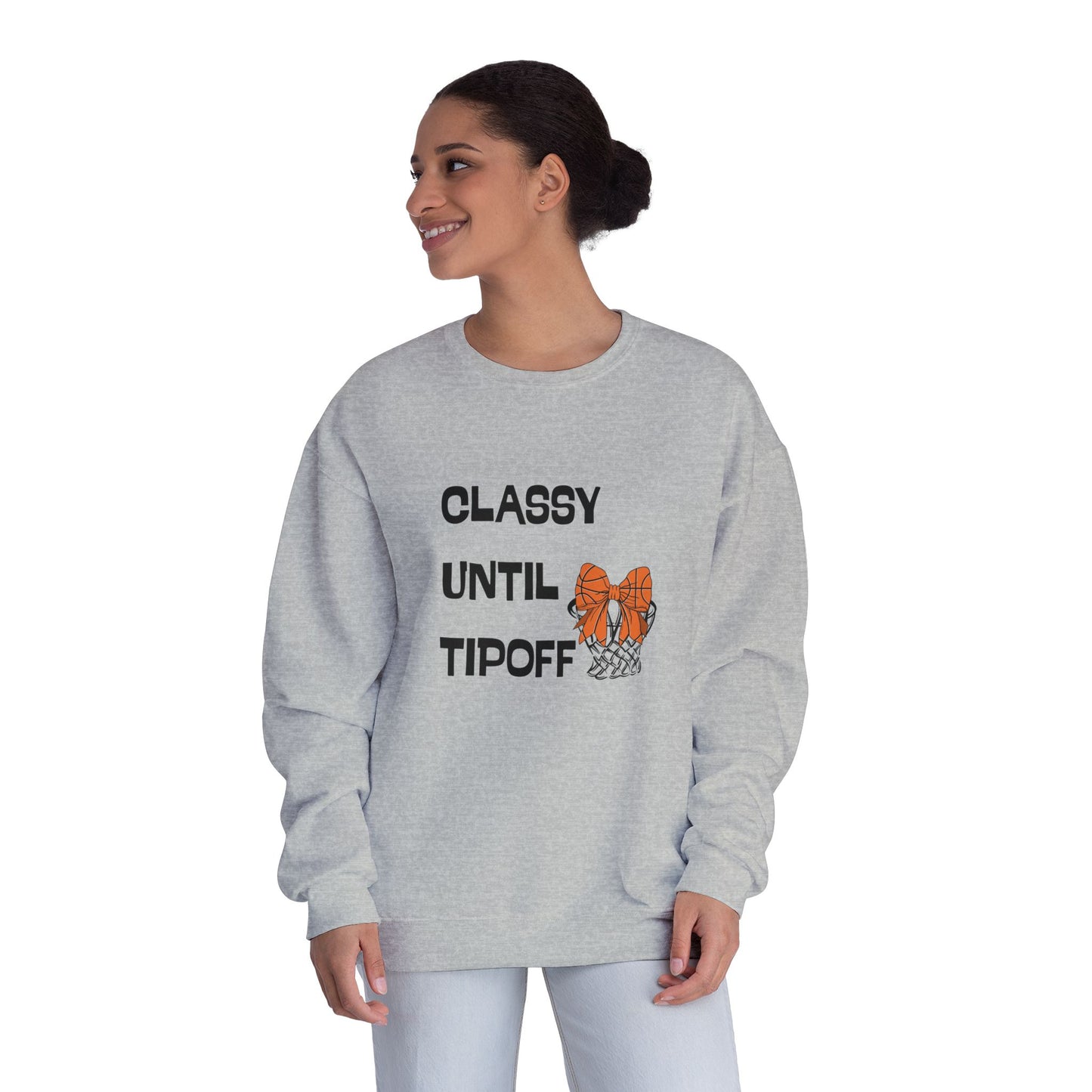 Classy Until Tipoff Sweatshirt, Unisex Crewneck Pullover, College Sports Apparel, Basketball Fan Gear, Comfy Casual Sweatshirt