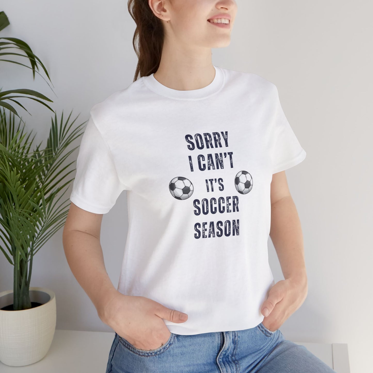 Sorry Can't, It's Soccer Season Tee, Gift for Soccer Lovers, Comfortable Casual Wear
