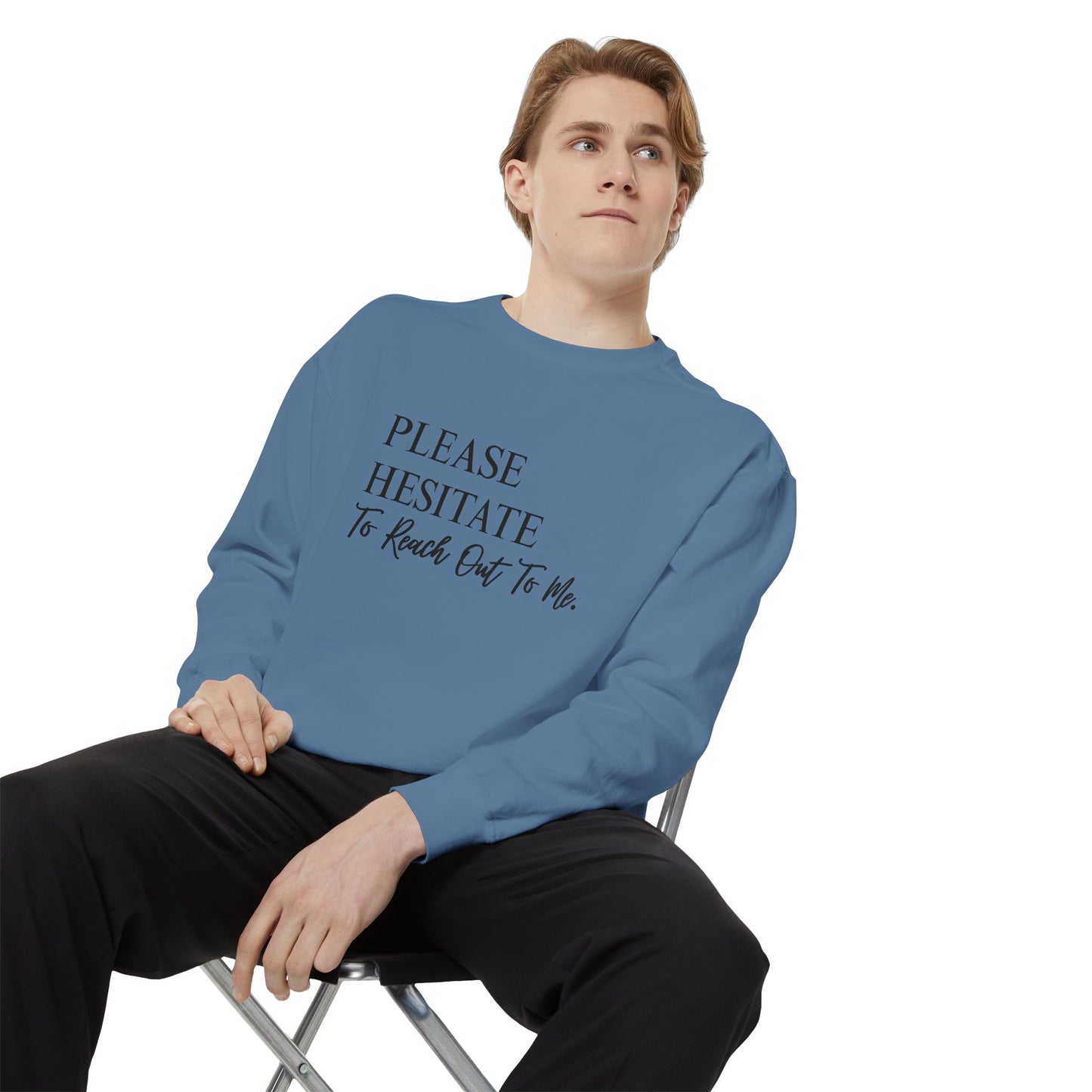 Please Hesitate To Reach Out To Me Crewneck — Office Humor Sweatshirt