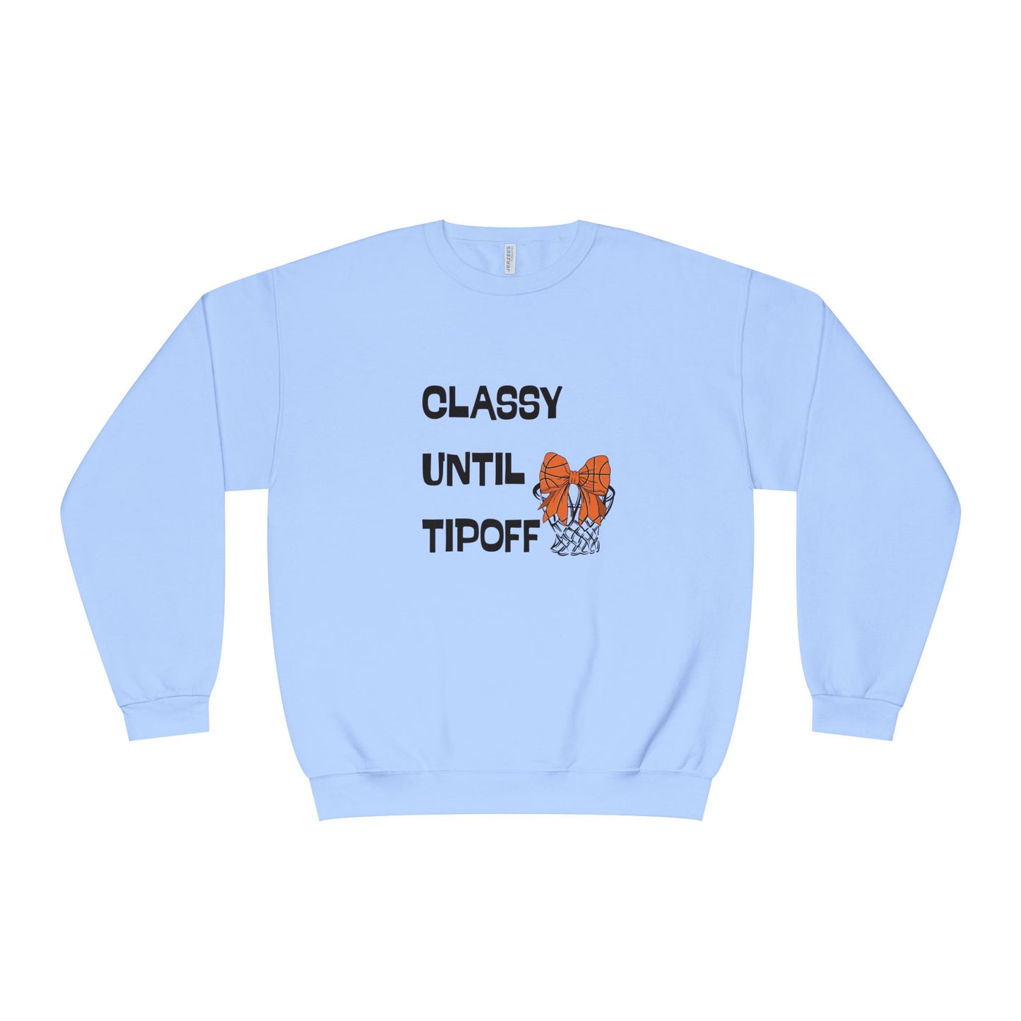 Classy Until Tipoff Sweatshirt, Unisex Crewneck Pullover, College Sports Apparel, Basketball Fan Gear, Comfy Casual Sweatshirt