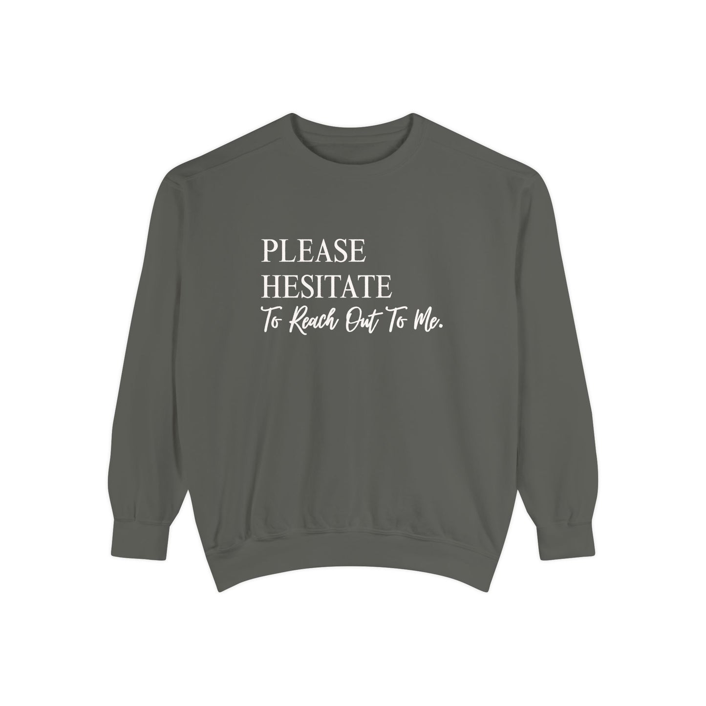 Please Hesitate To Reach Out To Me Crewneck — Office Humor Sweatshirt