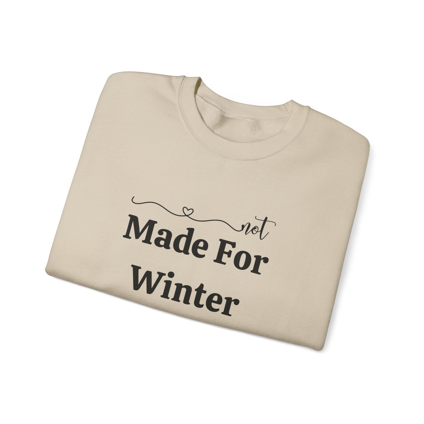 Made For Winter - Always Cold Sweatshirt - Cozy Seasonal Crewneck