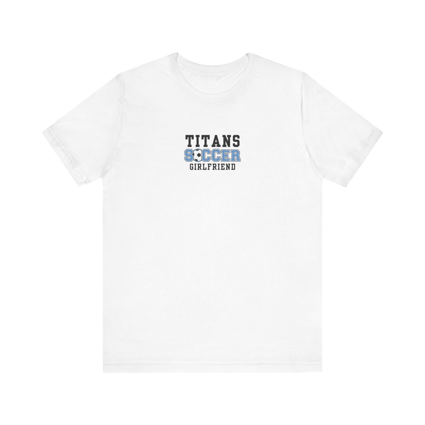 Titans Soccer Girlfriend Tee, Unisex Jersey Short Sleeve T-Shirt, Sporty Apparel, Gift for Soccer Fans, Casual Wear, Team Spirit