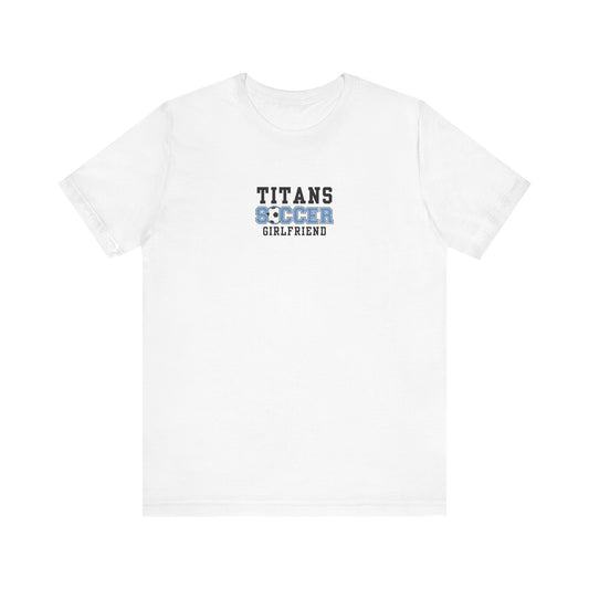 Titans Soccer Girlfriend Tee, Unisex Jersey Short Sleeve T-Shirt, Sporty Apparel, Gift for Soccer Fans, Casual Wear, Team Spirit
