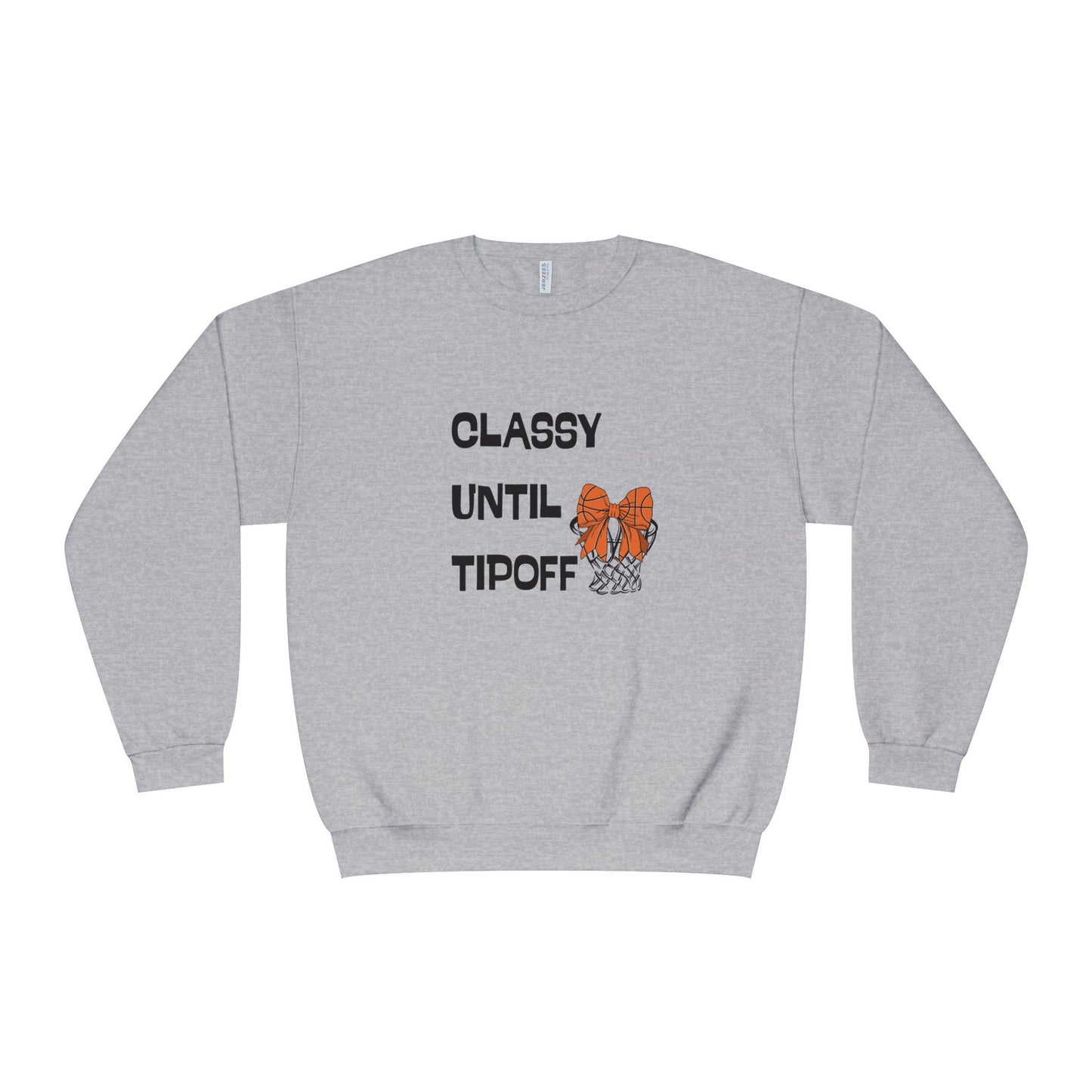 Classy Until Tipoff Sweatshirt, Unisex Crewneck Pullover, College Sports Apparel, Basketball Fan Gear, Comfy Casual Sweatshirt