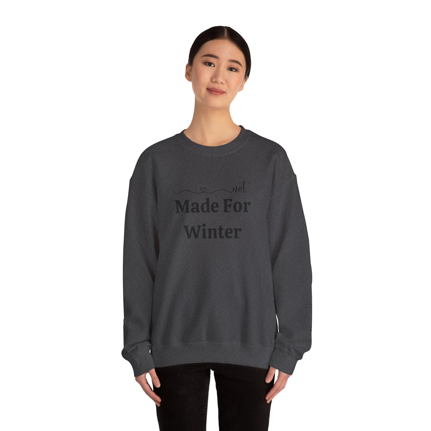 Made For Winter - Always Cold Sweatshirt - Cozy Seasonal Crewneck