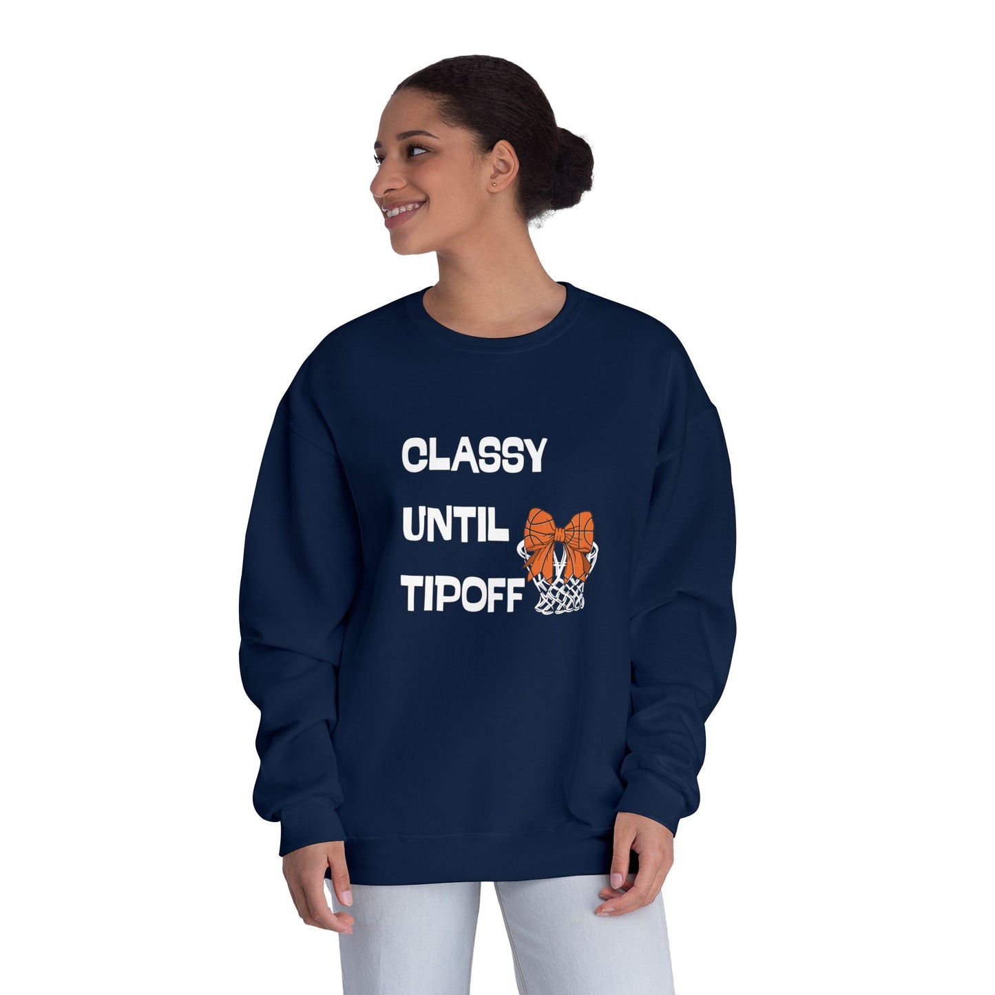 Classy Until Tipoff Sweatshirt, Unisex Crewneck Pullover, College Sports Apparel, Basketball Fan Gear, Comfy Casual Sweatshirt