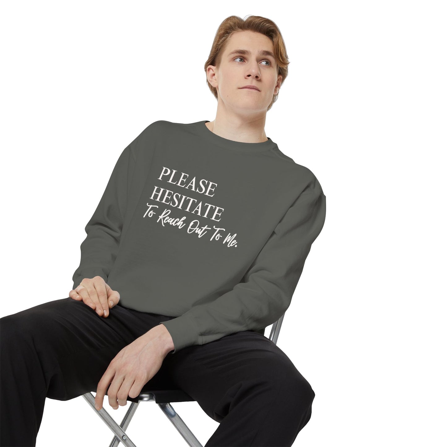 Please Hesitate To Reach Out To Me Crewneck — Office Humor Sweatshirt