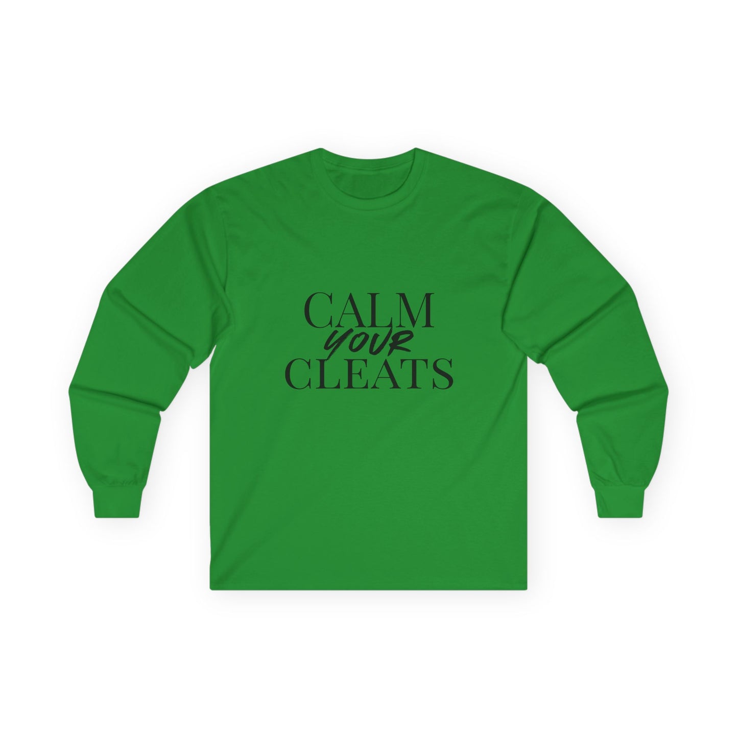 Long Sleeve Tee - "Calm Your Cleats", Gift for Sports Lovers, Casual Everyday Wear, Soccer Parents