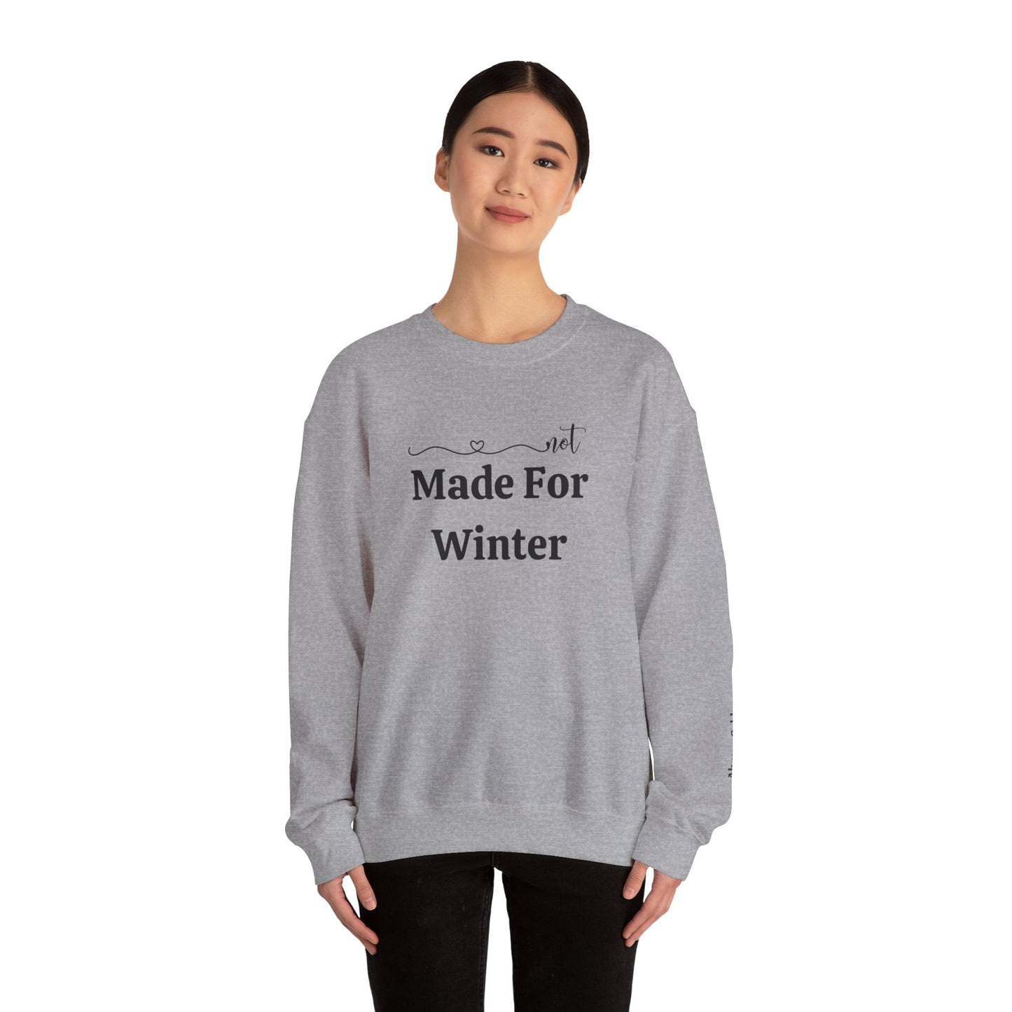 Made For Winter - Always Cold Sweatshirt - Cozy Seasonal Crewneck