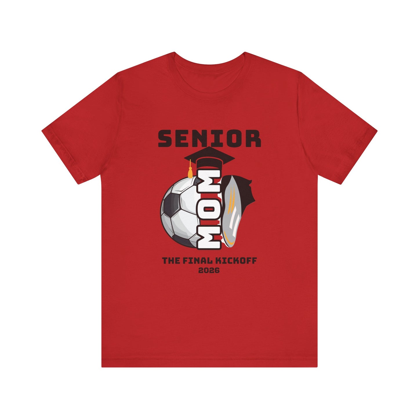 The Final Kickoff, Senior Mom Soccer Tee - Unisex Jersey Short Sleeve, End of Season