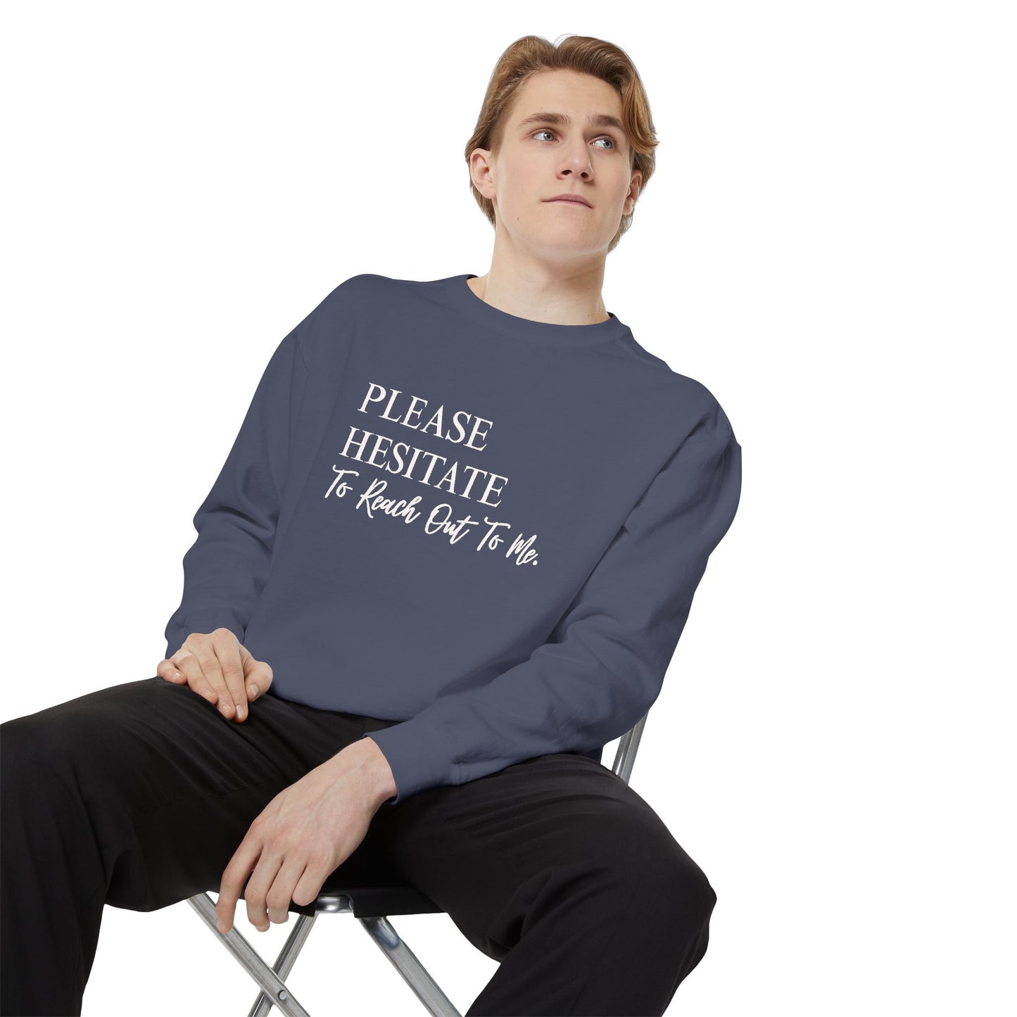 Please Hesitate To Reach Out To Me Crewneck — Office Humor Sweatshirt